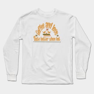 Coffee and love Long Sleeve T-Shirt